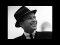 Frank Sinatra - I Get A Kick Out Of You