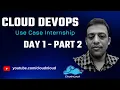 Cloud DevOps UseCase Internship Day1 Slot2
