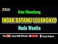 Download Lagu Ratu Sikumbang - INDAK BATAMU UJUANG NYO [Karaoke] Nada WANITA
