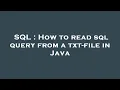 SQL How to read sql query from a txt-file in Java