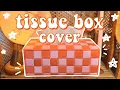 Checkerboard Tissue Box Cover Tutorial