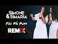Download Lagu Simone \u0026 Simaria - Foi Pá Pum | Sertanejo Remix | By. William Mix
