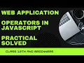 Lec - 17 Javascript operator with practical part4 web application class12th