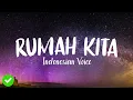 Download Lagu Rumah Kita (Lyrics) - Indonesian Voice