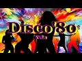 Lagu Disco 80 vol. 1 - The best of 80s -