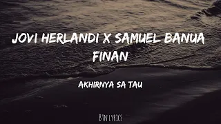 Download Jovi Herlandi x Samuel Banua x Finan - Akhirnya Sa Tau (Lirik) MP3