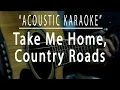 Download Lagu Take me home, country roads - John Denver (Acoustic karaoke)