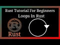 Rust Tutorial For Beginners Loops In Rust