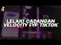 Download Lagu DJ LELAKI CADANGAN VELOCITY - BOOTLEG (imamsidik) SOUND VIRAL FYP TIKTOK 2025!!