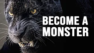 BECOME A MONSTER - Motivational Speech