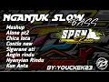 SANTUY-NAGIH○Album nganjuk slow bass _mashup