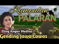 Download Lagu 1 JAM NONSTOP GENDING UYON2 LAWAS - KUMPULAN ANEKA PALARAN TERPOPULER -  VIDEO JERNIH AUDIO BENING 