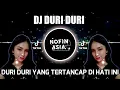DJ DURI DURI YANG KAU TANCAPKAN DI HATI INI (NOFIN ASIA REMIX)