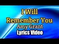 Download Lagu I Will Remember You - Amy Grant (Lyrics Video)