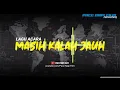 LAGU ACARA 2020 | MASIH KALAH JAUH (official video music)