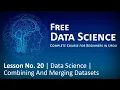Lesson No 20 Data Science Combining And Merging Datasets
