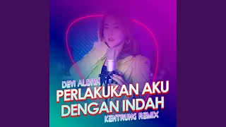 perlakukan aku dengan indah
