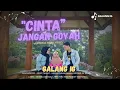 Lagu GALANG IG - Cinta Jangan Goyah (Official Music Video)