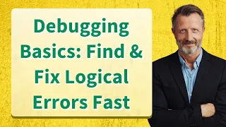 Debugging Basics Find Fix Logical Errors Fast