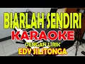 Download Lagu BIARLAH SENDIRI [EDY SILITONGA] KARAOKE LIRIK ll HD