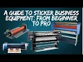 The Ultimate Guide to Sticker Business Equipment From Beginner to Pro