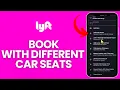 How to Book Lyft with Different Car Seats 2024