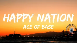 Ace Of Base Happy Nation Lyrics 