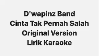 Download D'wapinz - Cinta Tak Pernah Salah - Lirik Karaoke MP3