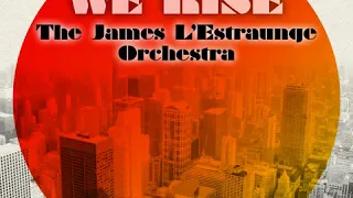 the james lestraunge orchestra we rise sumsuch 12 into 4 mix