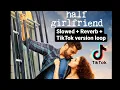 Download Lagu Half girlfriend - Love theme (Tiktok Version only) slowed + reverb + On LOOP