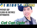 1 Minute Python OOP Class vs Instance Attributes Cat Can Code