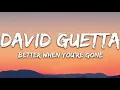 David Guetta, Brooks & Loote - Better When You're Gone (Lyrics)