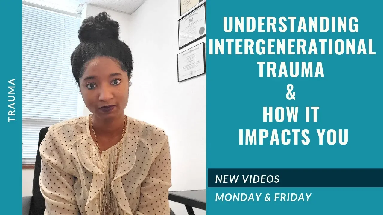 "Am I Impacted By Generational Trauma?" Intergenerational Trauma:  -Psychotherapy Crash Course