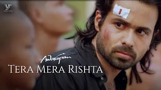 Tera Mera Rishta Purana HD Video Song Awarapan Movie Song Emraan Hashmi Songs Mustafa Zahid 