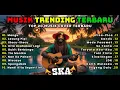 Download Lagu MUSIK REGGAE FULL ALBUM TERBARU 2025 🎧🔥 Lagu Cover Reggae Full Album | Lesung Pipi | Nan Ko Paham
