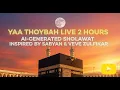Download Lagu YAA THOYBAH LIVE 2 HOURS | AI-GENERATED SHOLAWAT INSPIRED BY SABYAN \u0026 VEVE ZULFIKAR