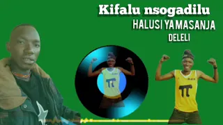 Kifalu Nsogadilu Halusi Ya Masanja Deleli 2025 0677263366 