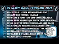 DJ SLOWBASS TERBARU 2025 || DJ AISHITERU 2 - SIKSA MENANGGUNG RINDU || DJ KALAU ADA 9 NYAWA - ALAMAK