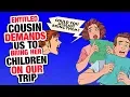 - Entitled Cousin DEMANDS to Bring Kids on Holiday