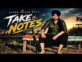 Take Notes -- SIDHU MOOSE WALA ( Slowed & Reverb)