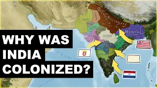 Why was India Colonized?