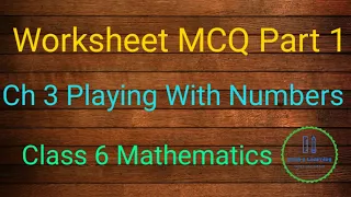 Worksheet 4 MCQ Chapter 3 Playing With Numbers - Class 6 NCERT Mathematics Mathelearning