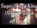 Lagu Dil Diyan Gallan 8D Song| Bassboosted|Atif Aslam|Tiger Zinda hai|Super Space King❤