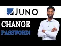 How To Change Juno Account Password Online 2025