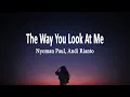 Download Lagu Nyoman Paul, Andi Rianto - The Way You Look At Me (Lyrics)