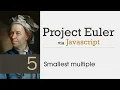 Project Euler Problem 5 Solved with JavaScript
