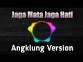 Download Lagu Dj Jaga Mata Jaga Hati | Angklung Version Dj nocopyright