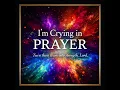 I’m Crying in Prayer 🙏 | Emotional Gospel Song About Faith & Healing