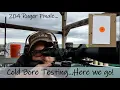 204 Ruger Cold Bore Testing the finale hopefully