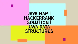 JAVA MAP HACKERRANK SOLUTION JAVA DATA STRUCTURES